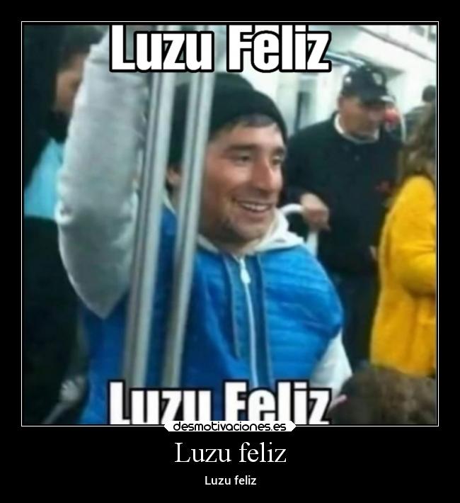 Luzu feliz - Luzu feliz