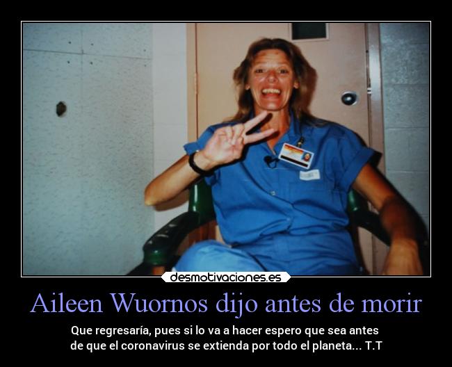 Aileen Wuornos dijo antes de morir - 