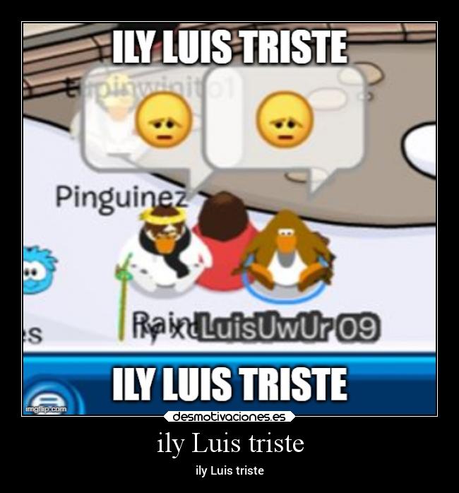 ily Luis triste -