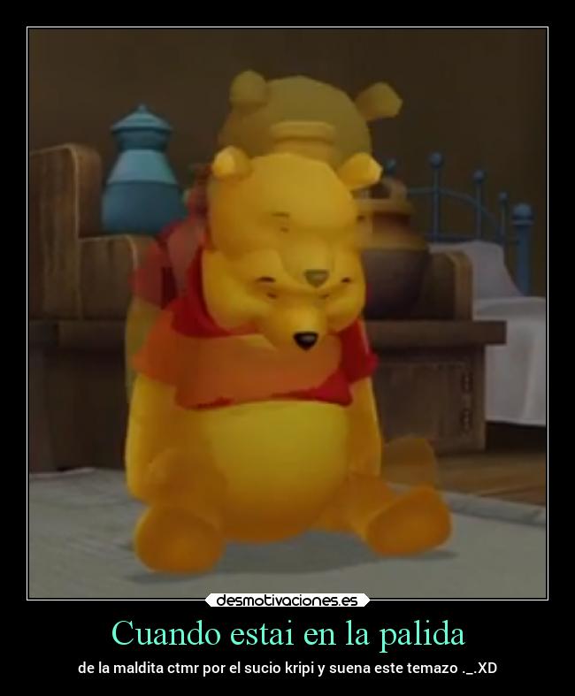 Cuando estai en la palida -