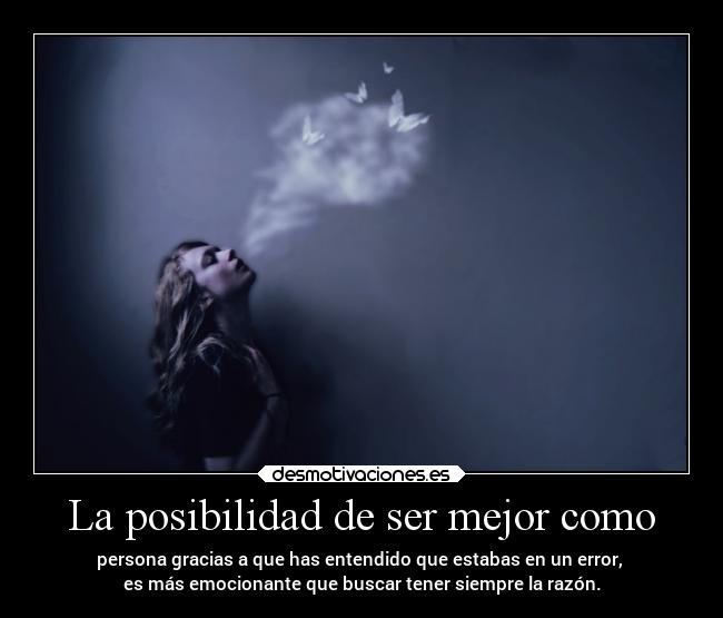 La posibilidad de ser mejor como -