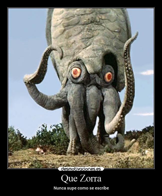 Que Zorra - Nunca supe como se escribe
