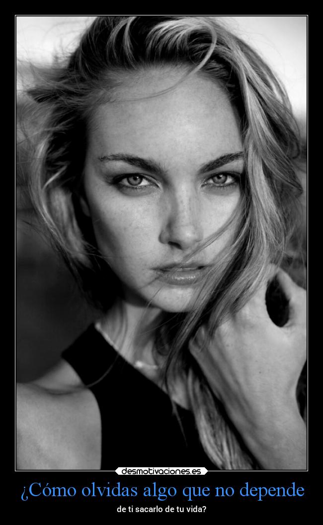 ¿Cómo olvidas algo que no depende - 