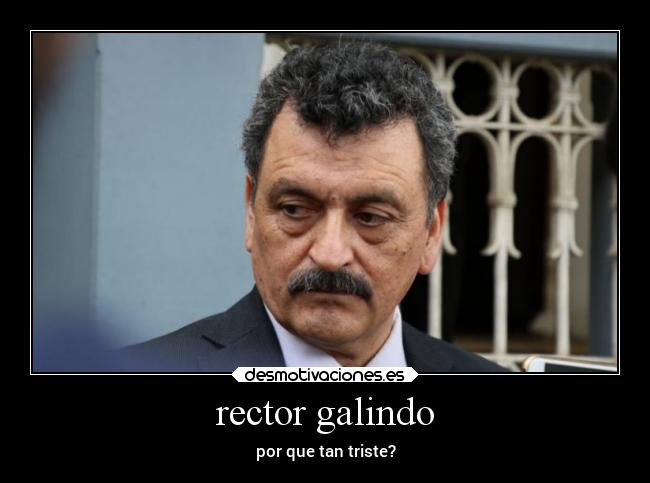 rector galindo - por que tan triste?