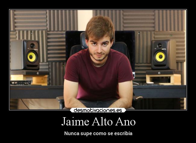 Jaime Alto Ano - 