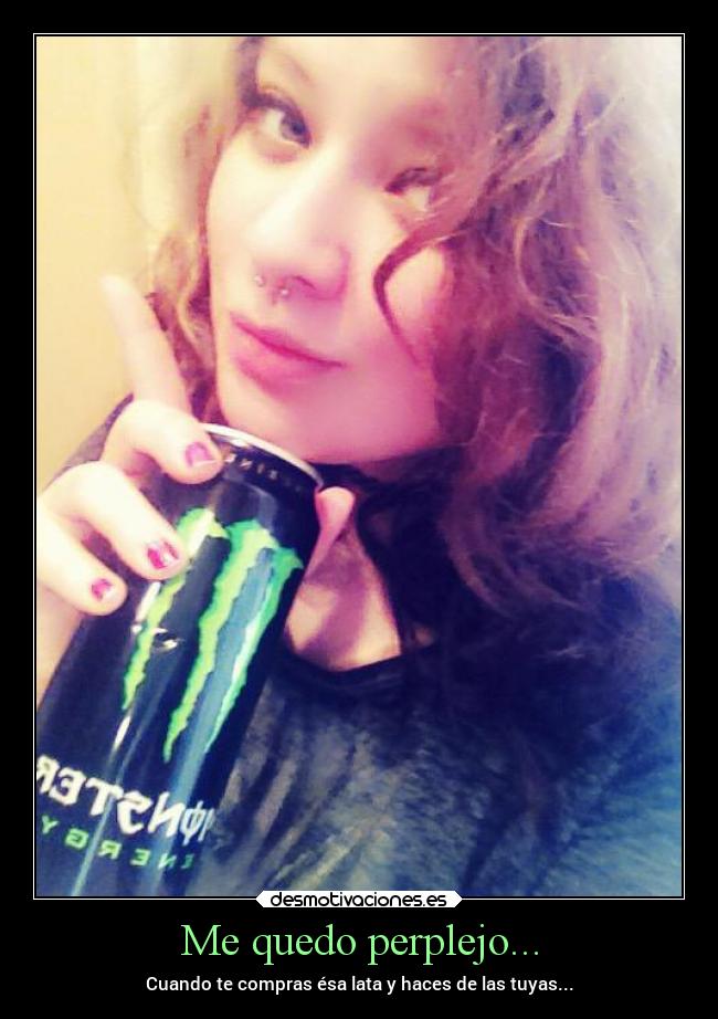 carteles alegria monsterenergy verde chicabonita rideitrideittouchmysoul rideitrideitletmefeelyou desmotivaciones