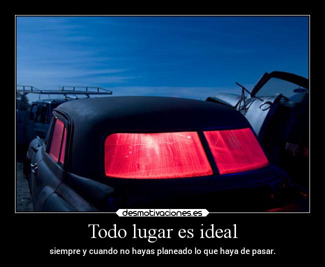 Todo lugar es ideal - 