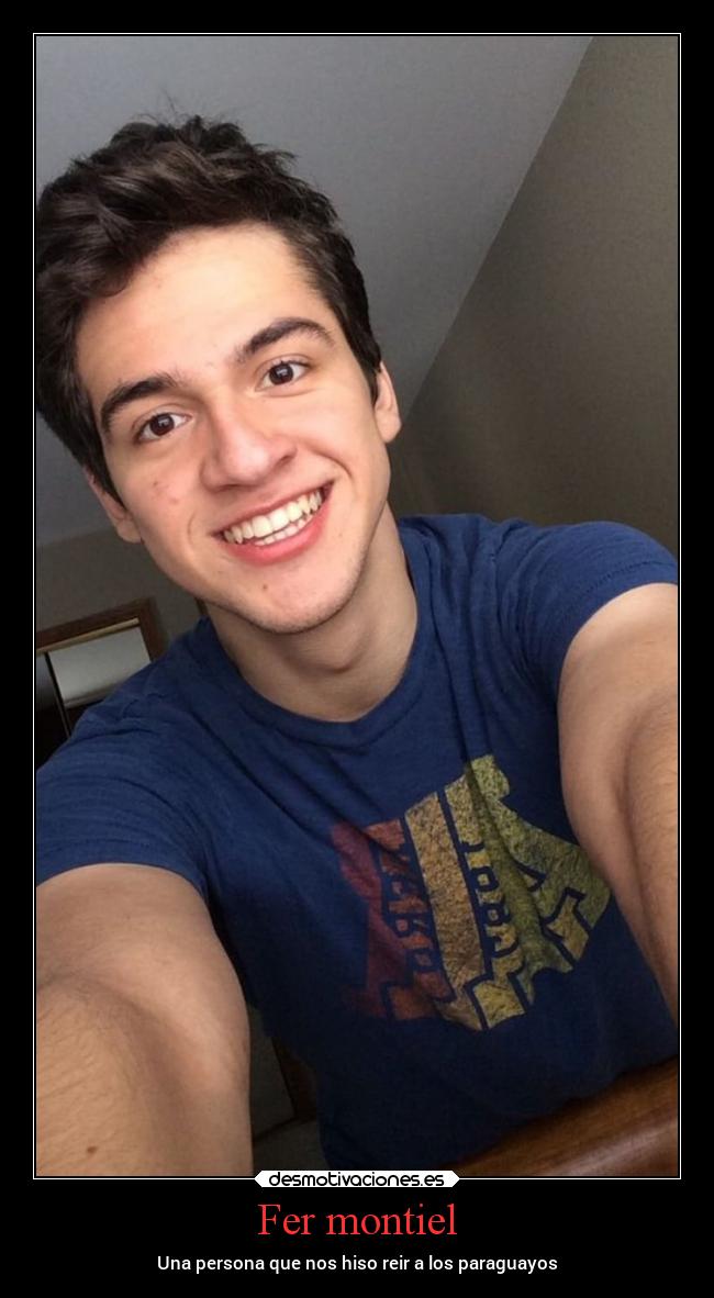 Fer montiel - Una persona que nos hiso reir a los paraguayos