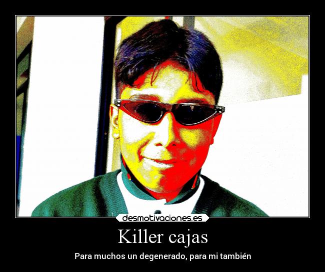Killer cajas -