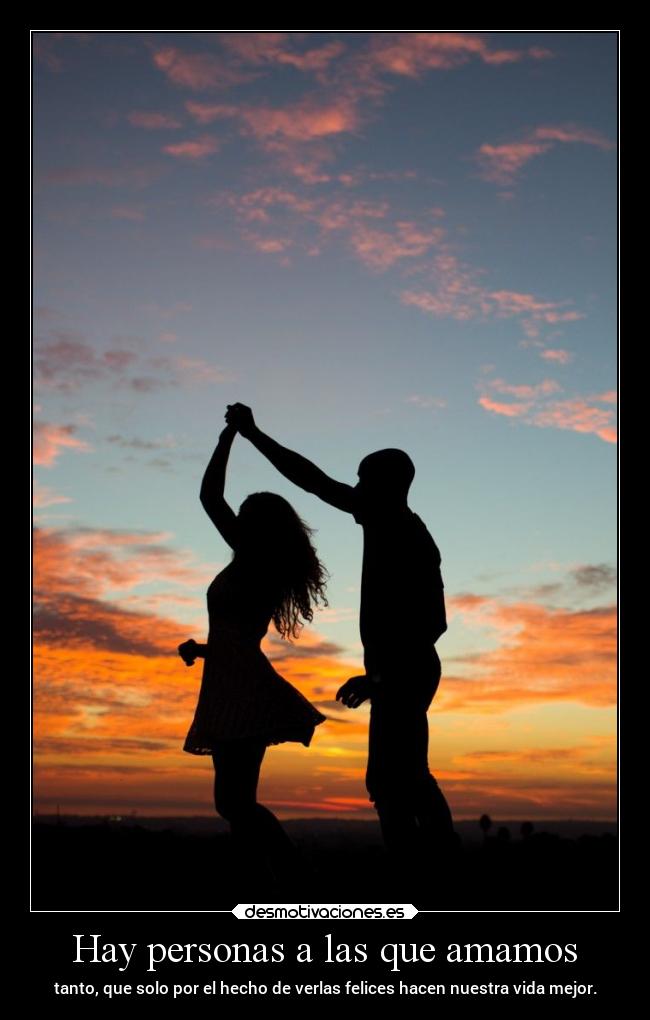 Hay personas a las que amamos -