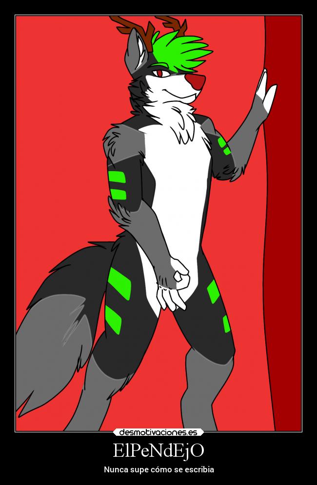 ElPeNdEjO - Nunca supe cómo se escribia