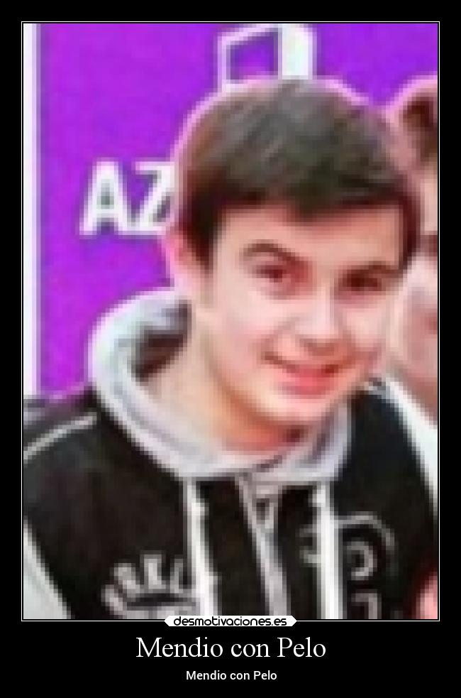 Mendio con Pelo -