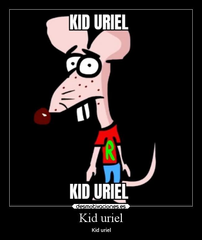 Kid uriel -