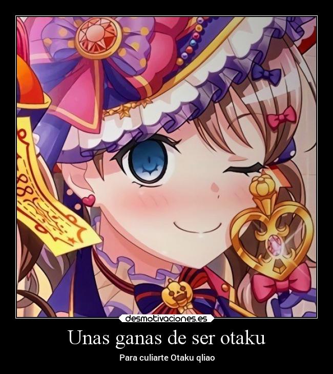 Unas ganas de ser otaku - Para culiarte Otaku qliao