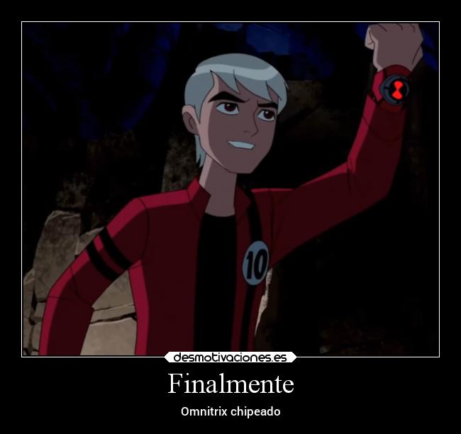 Finalmente - Omnitrix chipeado