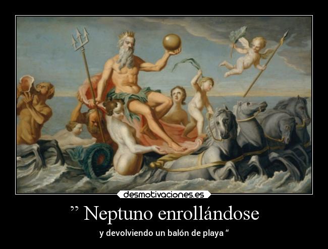 ” Neptuno enrollándose - 