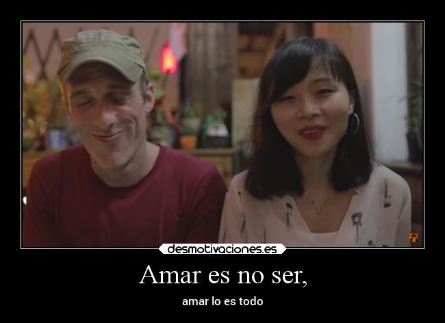 Amar es no ser, -
