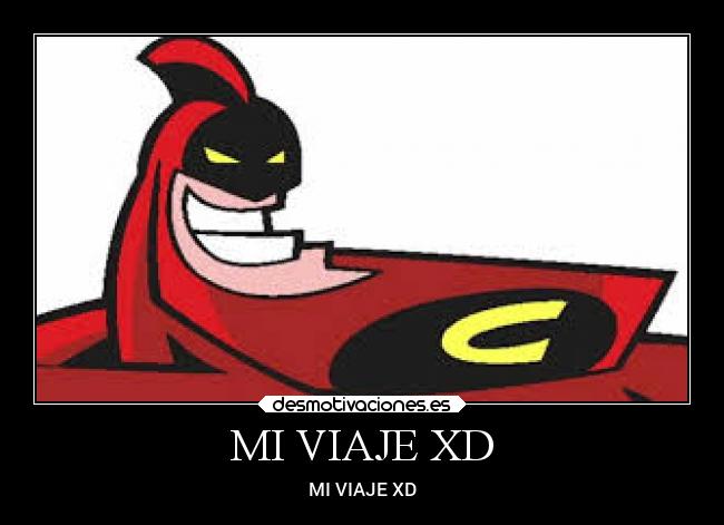 MI VIAJE XD - MI VIAJE XD