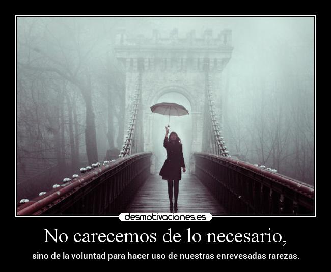 No carecemos de lo necesario, - 