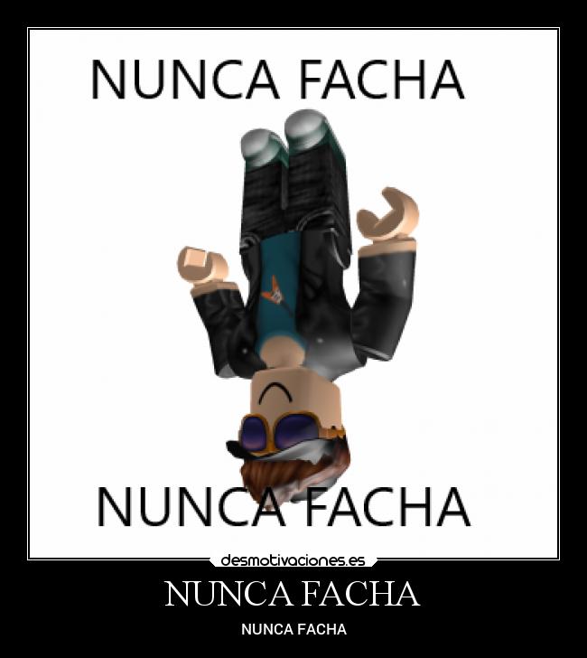NUNCA FACHA - NUNCA FACHA