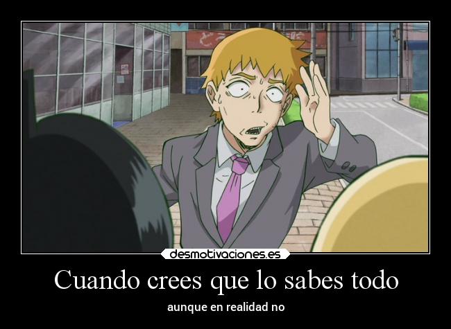 Cuando crees que lo sabes todo - aunque en realidad no