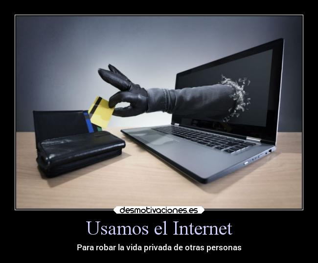 carteles internet problemas internet vida usar hacer maldad desmotivaciones