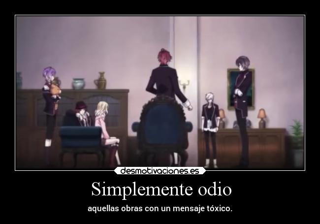 Simplemente odio - aquellas obras con un mensaje tóxico.