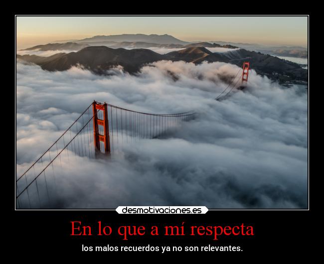 En lo que a mí respecta - los malos recuerdos ya no son relevantes.