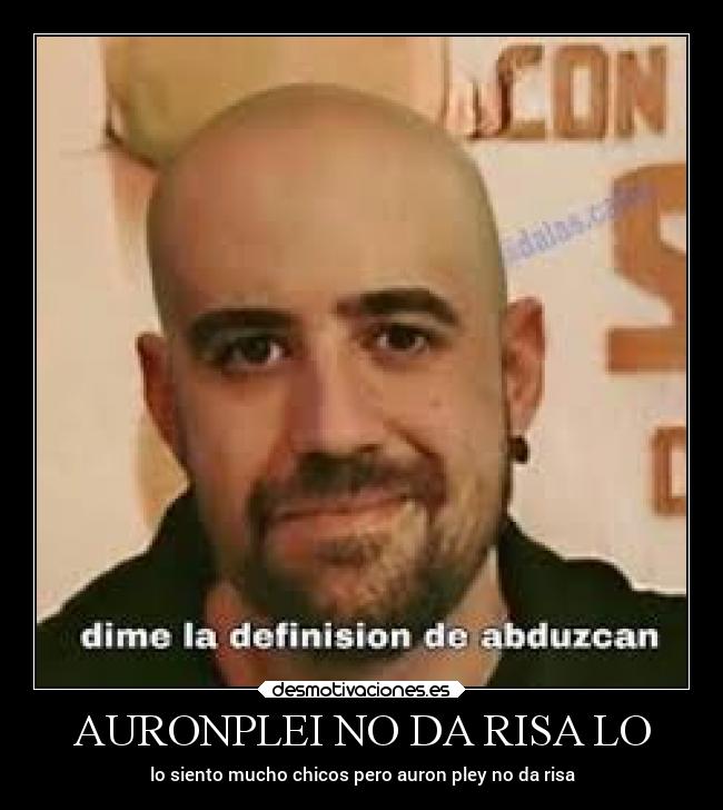 AURONPLEI NO DA RISA LO - lo siento mucho chicos pero auron pley no da risa