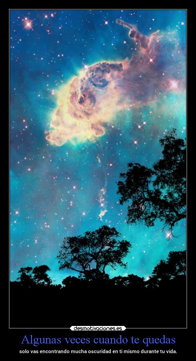 Algunas veces cuando te quedas -