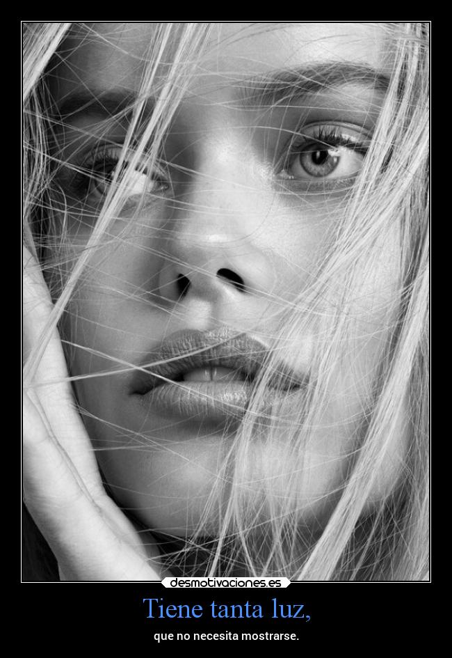 Tiene tanta luz, - 
