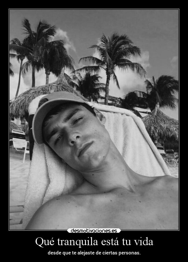 Qué tranquila está tu vida - 