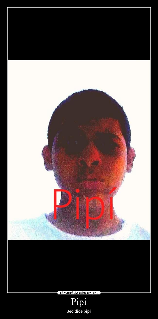 Pipi - Jeo dice pipi