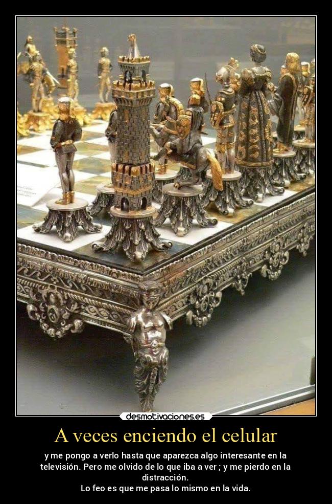 A veces enciendo el celular - y me pongo a verlo hasta que aparezca algo interesante en la
televisión. Pero me olvido de lo que iba a ver ; y me pierdo en la
distracción.
Lo feo es que me pasa lo mismo en la vida.