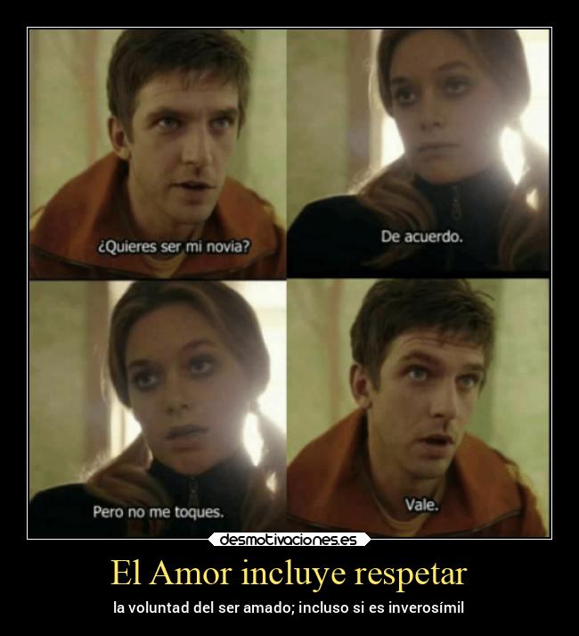 El Amor incluye respetar - la voluntad del ser amado; incluso si es inverosímil