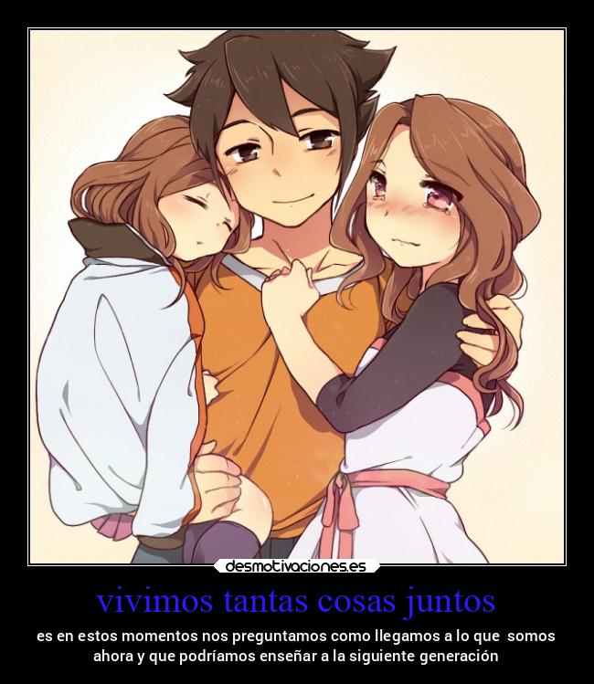 vivimos tantas cosas juntos - es en estos momentos nos preguntamos como llegamos a lo que  somos
ahora y que podríamos enseñar a la siguiente generación