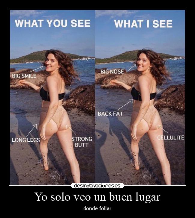 Yo solo veo un buen lugar - donde follar