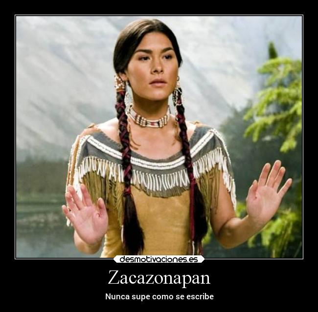 Zacazonapan - Nunca supe como se escribe