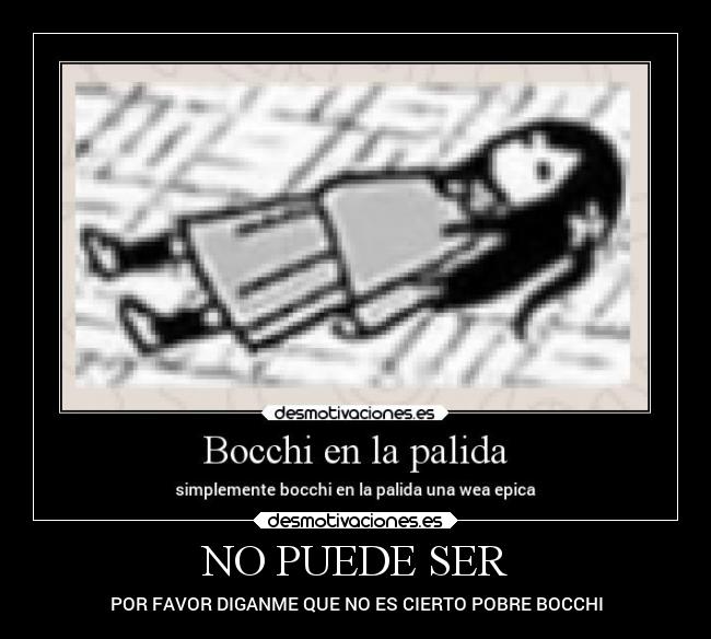 NO PUEDE SER - POR FAVOR DIGANME QUE NO ES CIERTO POBRE BOCCHI