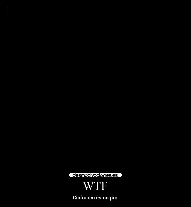 WTF - Giafranco es un pro