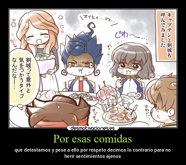 Por esas comidas - que detestamos y pese a ello por respeto decimos lo contrario para no
herir sentimientos ajenos