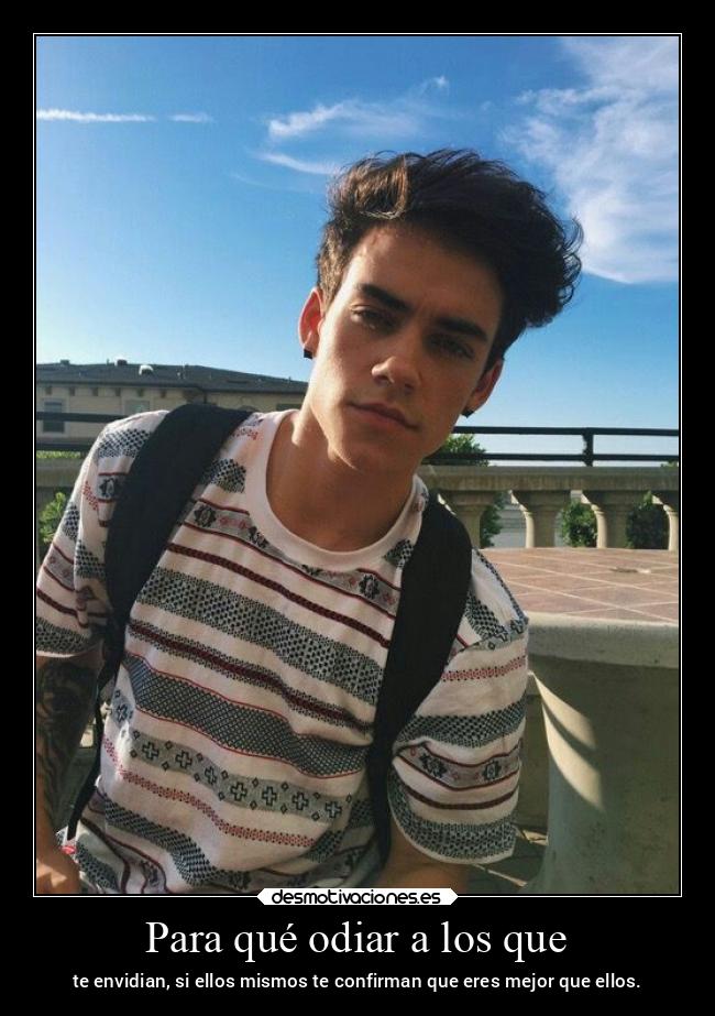 Para qué odiar a los que -