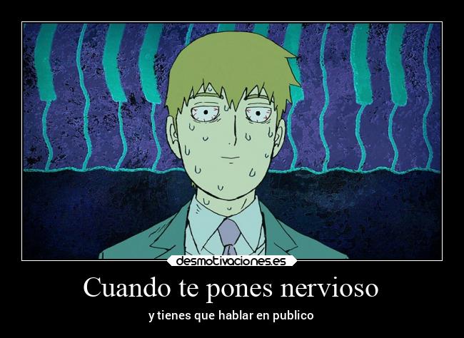 Cuando te pones nervioso - y tienes que hablar en publico