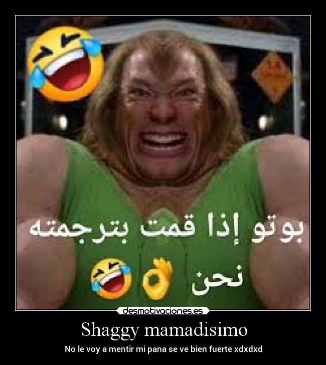 Shaggy mamadisimo - No le voy a mentir mi pana se ve bien fuerte xdxdxd