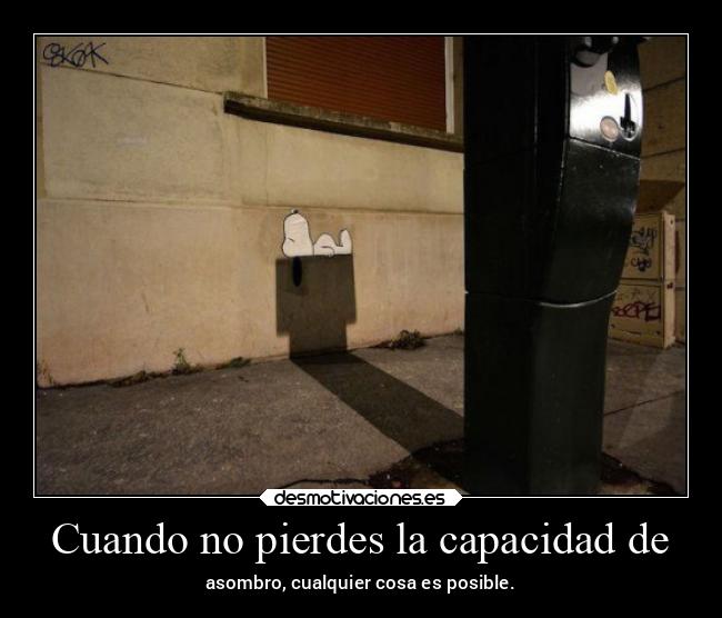 Cuando no pierdes la capacidad de -