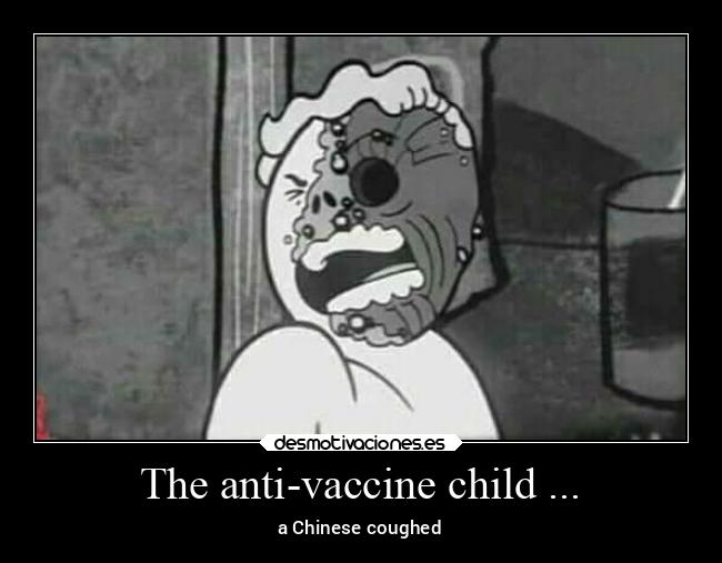 The anti-vaccine child ... - a Chinese coughed