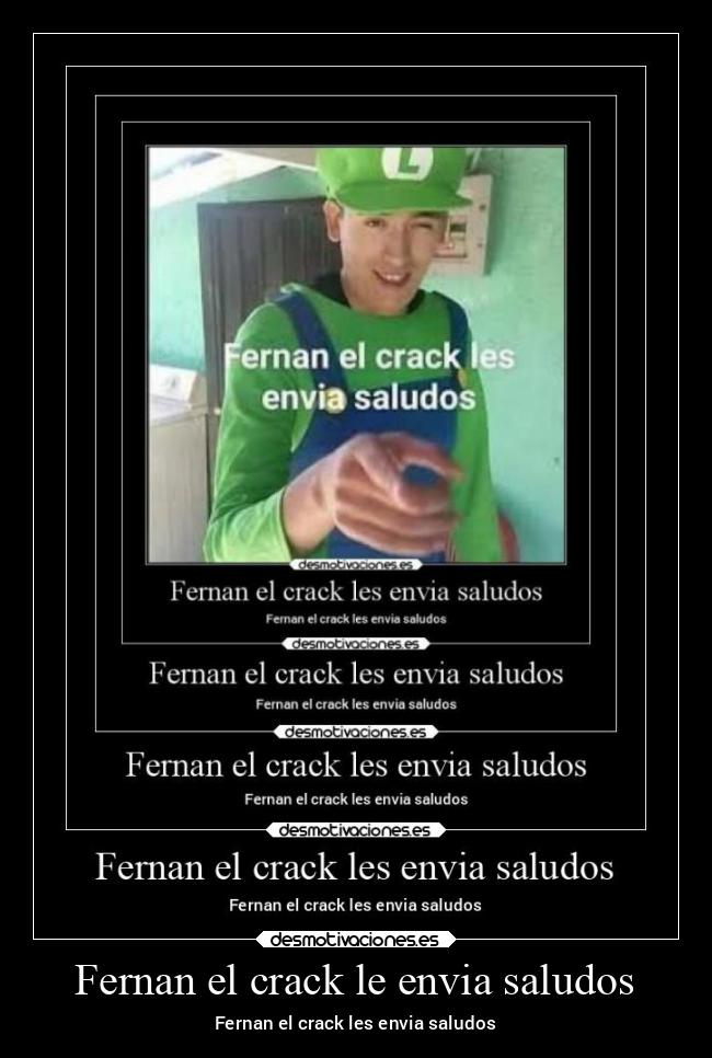 Fernan el crack le envia saludos - Fernan el crack les envia saludos