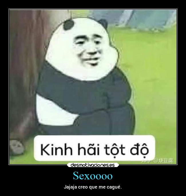 Sexoooo - Jajaja creo que me cagué.