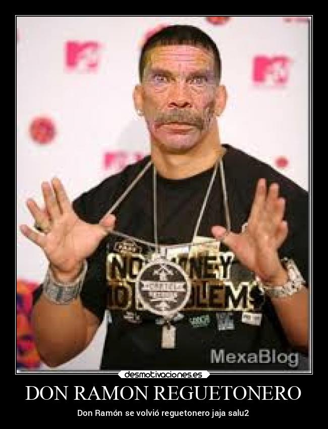 DON RAMON REGUETONERO - Don Ramón se volvió reguetonero jaja salu2