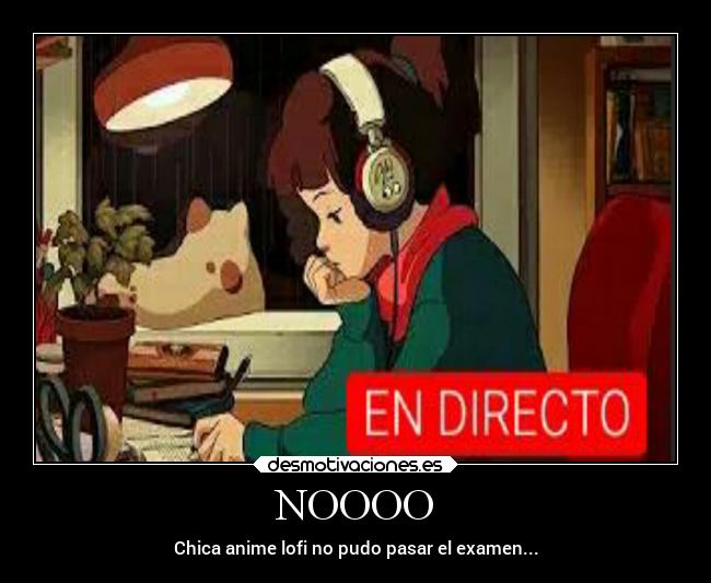 NOOOO - Chica anime lofi no pudo pasar el examen...